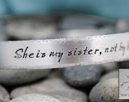 Marc brown a brother is a friend provided by nature. Quotes About Not Blood Sisters 18 Quotes