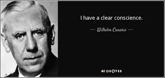 Wilhelm Canaris Quote I Have A Clear Conscience