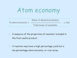 It is important for sustainable development and for economic reasons to use reactions with high atom economy. D Percentage Yield And Atom Economy Learning Intention Learn How The Efficiency Of A Chemical Reaction Can Be Measured In Terms Of Percentage Yield And Ppt Download