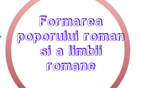 Formarea limbii române a parcurs aceleaşi etape ca şi formarea poporului român. Formarea Poporului Roman Si A Limbii Romane By Mihoci Ioana