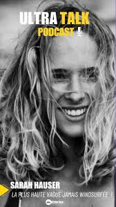 Révéler sa force intérieure : Sarah Hauser partage son parcours” ,  @ultratalk.podcast , Sarah découvre le windsurf dès l’enfance et, bien  qu’elle se dirige initialement vers une carrière d’ingénieure, ...