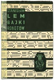 Wydal więc rozkaz usunięcia ze swojego królestwa wszystkich maszyn zajmujących się wróżeniem. Lem Bajki Robotow Book Cover Design Vintage Book Covers Book Cover