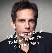What movies come to mind when you see Ben Stiller?