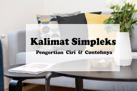 Esa nuqga boʻladi, p oʻlchovli s.ning i+1 ta uchi, p(p+1) ta qirrasi va har biri (i—1). 47 Contoh Kalimat Simpleks Lengkap Pengertian Ciri Struktur