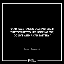 And we've always been a magazine for writers and for sophisticated readers. Epic Funny Quotes About Marriage And Relationships