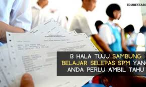 Kepada pelajar terutamanya yang baru menerima keputusan sijil pelajaran malaysia (spm). 13 Hala Tuju Sambung Belajar Selepas Spm Yang Anda Perlu Ambil Tahu Edu Bestari