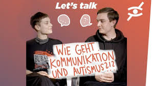 Autismus heißt, dass ich so bin, wie ich eben bin. Kommunizieren Mit Autist Innen 100percentme Horfassung