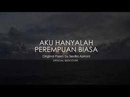Aku Hanyalah Perempuan Biasa I Musikalisasi Puisi Youtube Kata Kata Indah Islamic Quotes Kutipan Pelajaran Hidup
