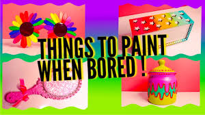 What to paint when bored. Things To Paint When Bored Youtube
