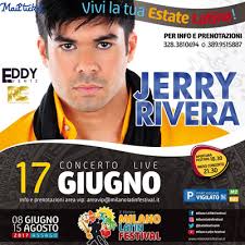ULTIMA ORA!!! RINVIATO AL 12 AGOSTO IL CONCERTO DI JERRY RIVERA AL MILANO  LATIN FESTIVAL