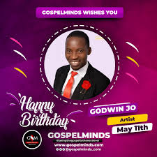 Browse our collection of happy birthday wishes and messages to send to your loved ones to become a part of their birthday. Gospelminds Has Send Happy Birthday Shout Out To Godwin Jo