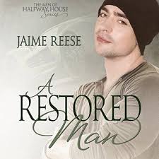 Audio Book Review: A Restored Man (The Men of Halfway House #3) by Jaime  Reese (Author) & Greg Tremblay (Narrator)