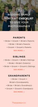 A Wedding Family Portrait Checklist To Give Your Photographer Wedding Photography Checklist Wedding Photos Wedding Photography Tips