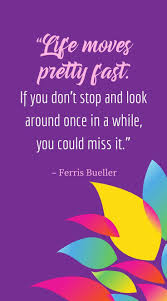 Movie Quote From Ferris Bueller 14 Best Quotes From Coming Of Age Films From The Ankhcommon B Inspirational Quotes For Teens Best Quotes Inspirational Quotes