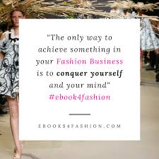 The Only Way To Achieve Something In Your Fashion Business Is To Conquer Yourself And Your Mind Business Fashion Fashion Business Plan Business Women Fashion