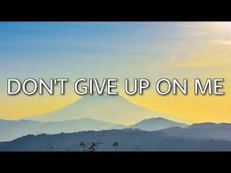 Andy Grammer Don T Give Up On Me Lyrics Youtube Me Too Lyrics You And Me Song Me Me Me Song