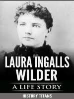 A Look at Laura Ingalls Wilder