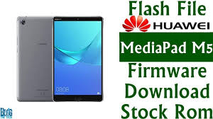 Flash File Huawei Mediapad M5 Cmr Al09 Firmware Download Stock Rom Firmware Huawei Rom
