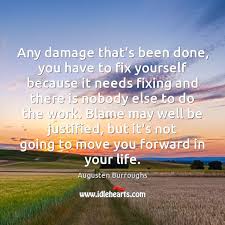 Any Damage That S Been Done You Have To Fix Yourself Because It Idlehearts