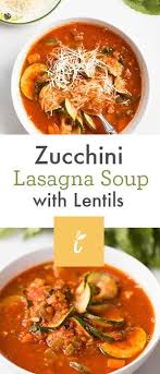 Zucchini Lasagna Soup With Lentils Inspiralized Zucchini Soup Recipes Zucchini Lasagna Lasagna Soup