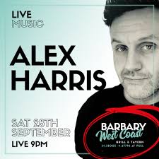 🎤💃🎶🕺 LIVE MUSIC 🕺🎶💃🎤 Join us this Saturday (28th September) at the  West Coast for a live performance from the brilliant Alex Harris, live from  9pm! 🎤 Alex Harris 📍 Barbary West