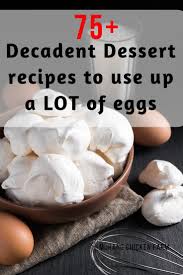 The procedure is so simple to the point that newbies can easily understand and apply. 75 Dessert Recipes To Use Up Extra Eggs Murano Chicken Farm