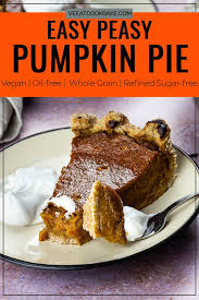 Our fresh thanksgiving desserts might just inspire you to take a break from plain pumpkin pie! Easy Vegan Pumpkin Pie Whole Grain Wfpb Ve Eat Cook Bake
