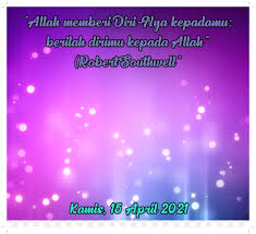 Dengan demikian, kita dapat mengalami sukacita dan damai bersama tuhan. Renungan Pagi Kamis 15 April 2021 I H S