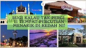 Terdapat banyak sangat tempat menarik di kedah. Tempat Menarik Negeri Kedah Lokasi Percutian Kegemaran 2017
