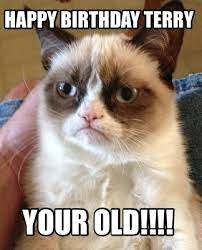Share the best gifs now >>> Meme Creator Funny Happy Birthday Terry Your Old Meme Generator At Memecreator Org