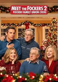 Meet the Fockers 2: Focker Family Union (2026) Ben Stiller, Robert De Niro,  Dustin Hoffman, Barbra Streisand, Teri Polo, Blythe Danner, Owen Wilson New  baby. New chaos. Same Fockers. Meet the Fockers