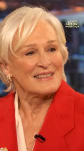 Back in Action" star Glenn Close
