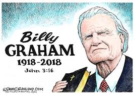 At his home in montreat.he was 99. Billy Graham 1918 2018 Political Cartoons Daily News