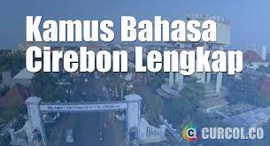 Check spelling or type a new query. Kamus Bahasa Cirebon Lengkap