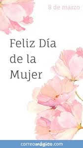 Tarjetas Para El Dia De La Mujer Con Mensajes Tarjeta Para Whatsapp De Dia De La Mujer Ingresa Desde Tu Movil Y Descarga Tus Tarjetas Para Envi Feliz Dia De La Mujer Feliz Dia De La Madre Dia De