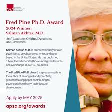 The Fred Pine Ph.D. award was recently presented to the 2024 author of an  original and potentially groundbreaking paper contributing to  psychoanalytic theory, technique, or development. Congratulations to Dr.  Salman Akhtar for