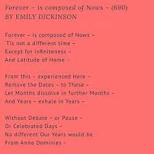 Forever Is Composed Of Nows Emilydickinson Museum Emilydickinson Poetry Poet Art Arts Words Quotes Infin Friday Motivation Words Friday Feeling