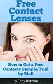 Follow all the steps and you are good to go. Free Contact Lenses How To Get A Free Sample Trial By Mail Kindle Edition By Herman Tony Health Fitness Dieting Kindle Ebooks Amazon Com