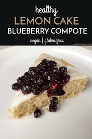 But if you're not a fan, you can definitely replace it with your favorite sweetener. Gluten Free Lemon Cake With Blueberry Compote Vegan Refreshing Bytes