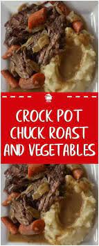 Crock Pot Chuck Roast And Vegetables King Recipes Recipe Chuck Roast Crock Pot Recipes Crockpot Roast Recipes Crock Pot Chuck Roast