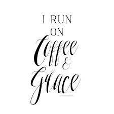 We Re So Thankful For Grace And Coffee What Else Are You Thankful For Coffee Grace Coffee Quotes Coffee Humor Quotes