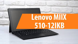 Select the perfect viewing position for watching videos, typing or using the touchscreen. Raspakovka Lenovo Miix 510 12ikb Unboxing Lenovo Miix 510 12ikb Youtube
