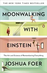 Moonwalking With Einstein The Art And Science Of Remembering Everything Joshua Foer 9780143120537 Amazon Com Books Einstein Books Books To Read