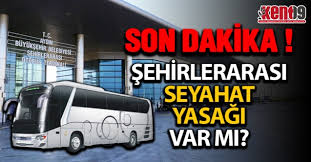 Koronavirüs vaka sayılarındaki artış ile birlikte yasaklar geri gelecek mi? Sehirlerarasi Seyahat Yasagi Var Mi