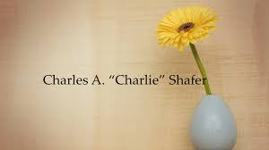 Obituary: Charles A. 'Charlie' Shafer
