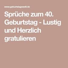 Sprüche Zum 40 Geburtstag Lustig Und Herzlich Gratulieren 40