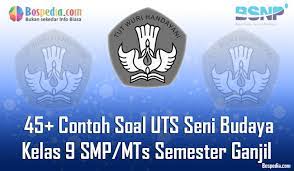 Soal seni budaya kelas 10,,, hal ini adalah mata pelajaran yang tidak asing lagi yang di temukan disekolahan menengah atas sma/ma/smk semester 1 & 2 dan sebagai salah satu mata pelajaran dengan menonjolkan bakat atau sebagai keterampilaan di sekolah negri atau swasta, kelas 1,2,3 sma/ma/smk semester 1 & 2 maka kami disini menyampaikan contoh soal seni budaya kelas 10 (x) sma/ma/smk pg dan. Lengkap 45 Contoh Soal Uts Seni Budaya Kelas 9 Smp Mts Semester Ganjil Terbaru Bospedia