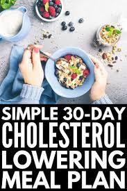 High cholesterol can lead to plaque depositing in your arteries, making it harder. 30 Days Of Cholesterol Diet Recipes You Ll Actually Enjoy Low Cholesterol Recipes Low Cholesterol Diet Plan Healthy Eating Menu