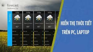 Trong khi đó > dự báo thời tiết. Hiá»ƒn Thá»‹ Dá»± Bao Thá»i Tiáº¿t Tren Man Hinh May Tinh