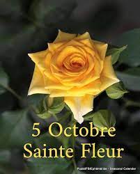 Ephéméride - Seasonal Calendar - 5 Octobre Sainte Fleur Flore ...